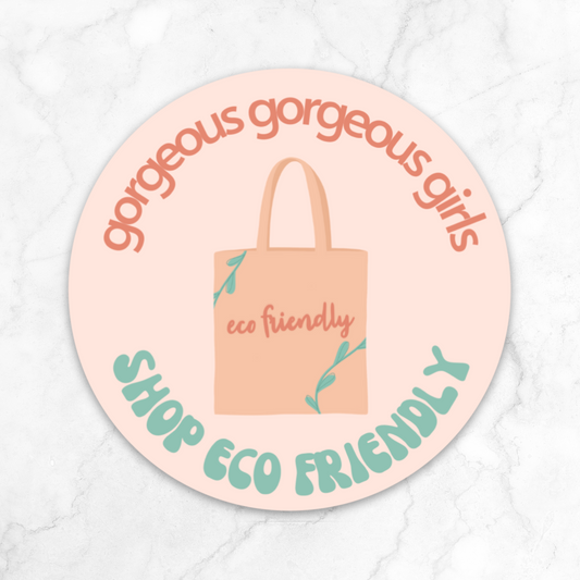 Gorgeous Gorgeous Girls Shop Eco Friendly Sticker