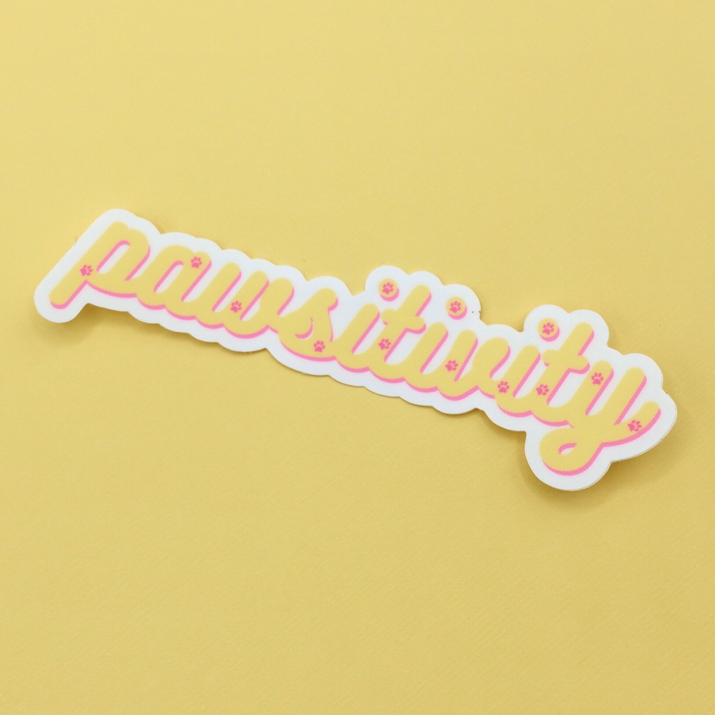 Pawsitivity Vinyl Sticker